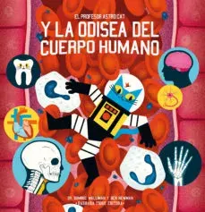 EL PROFESOR ASTRO CAT Y LA ODISEA DEL CUERPO HUMANO1