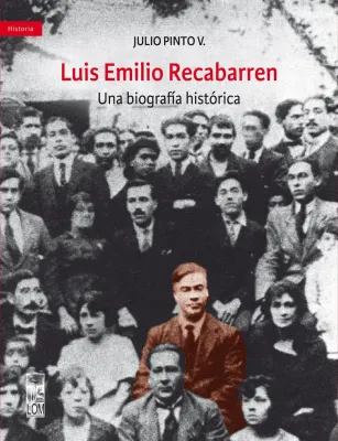 LUIS EMILIO RECABARREN UNA BIOGRAFIA HISTORICA1