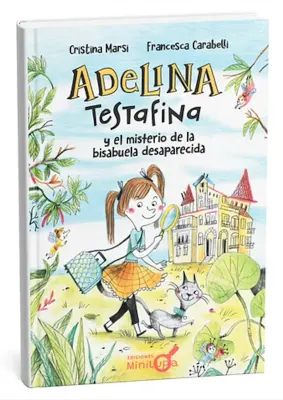 ADELINA TESTAFINA Y EL MISTERIO DE LA BISABUELA DESAPARECIDA1