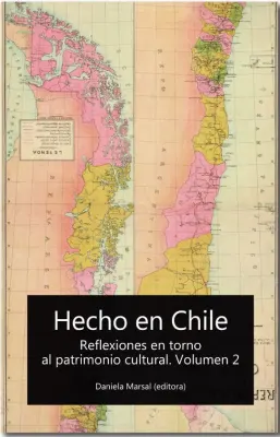 HECHO EN CHILE REFLEXIONES EN TORNO AL PATRIMONIO CULTURAL VOL 21