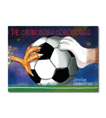 DE CHUNCHOS Y COLOCOLOS1