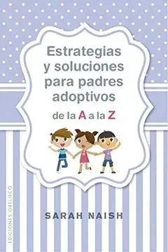 ESTRATEGIAS Y SOLUCIONES PARA PADRES ADOPTIVOS DE LA A A LA Z1