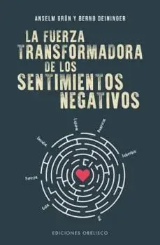 LA FUERZA TRANSFORMADORA DE LOS SENTIMIENTOS NEGATIVOS1
