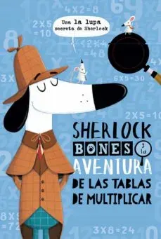 SHERLOCK BONES Y LA AVENTURA DE LAS TABLAS DE MULTIPLICAR1