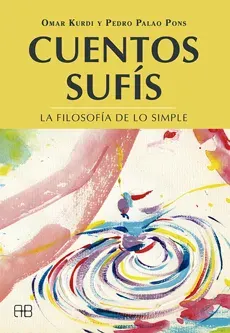 CUENTOS SUFIS. LA FILOSOFIA DE LO SIMPLE1