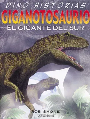 GIGANOTOSAURIO EL GIGANTE DEL SUR1