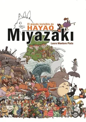 EL MUNDO INVISIBLE DE HAYAO MIYAZAKI1