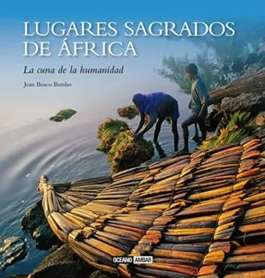 LUGARES SAGRADOS DE AFRICA LA CUNA DE LA HUMANIDAD1