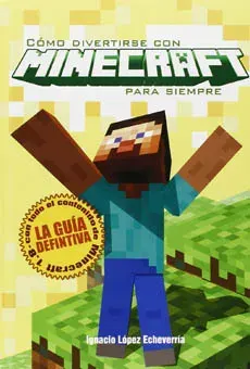 COMO DIVERTIRSE CON MINECRAFT PARA SIEMPRE1