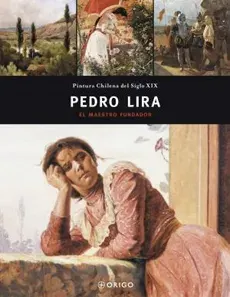 COLECCIÓN PINTURA CHILENA DEL SIGLO XX: PEDRO LIRA1