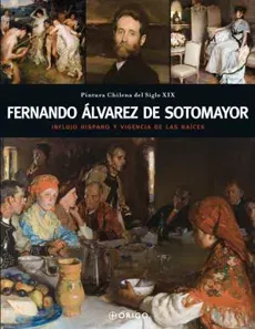 COLECCIÓN PINTURA CHILENA DEL SIGLO XX: FERNANDO ALVAREZ DE SOTOMAYOR1