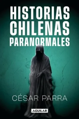HISTORIAS CHILENAS PARANORMALES1