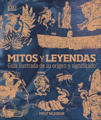 MITOS Y LEYENDAS. GUIA ILUSTRADA DE SU ORIGEN Y SIGNIFICADO1