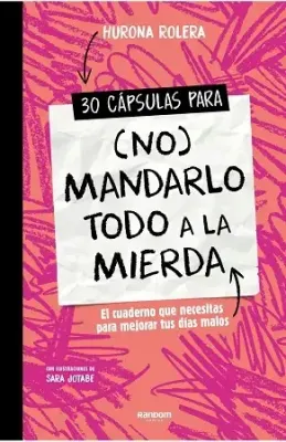 30 CAPSULAS PARA (NO) MANDARLO TODO A LA MIERDA1