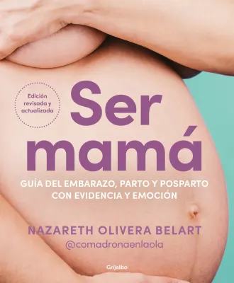 SER MAMÁ - GUIA DEL EMBARAZO, PARTO Y POST PARTO1