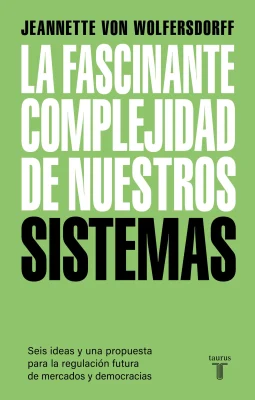 LA FASCINANTE COMPLEJIDAD DE NUESTROS SISTEMAS1
