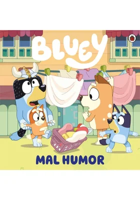 BLUEY 11 - MAL HUMOR1