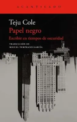 PAPEL NEGRO. ESCRIBIR EN TIEMPOS DE OSCURIDAD1