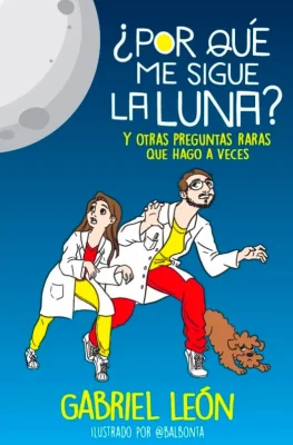 POR QUE ME SIGUE LA LUNA Y OTRAS PREGUNTAS RARAS QUE HAGO A VECES1