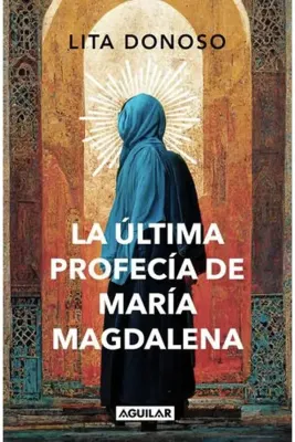LA ULTIMA PROFECIA DE MARIA MAGDALENA1