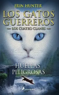 LOS GATOS GUERREROS LOS CUATRO CLANES 5 HUELLAS PELIGROSAS1
