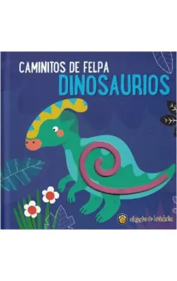 DINOSAURIOS CAMINITOS DE FELPA1