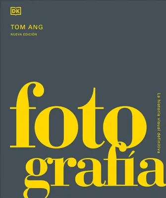 FOTOGRAFIA. LA HISTORIA VISUAL DEFINITIVA1