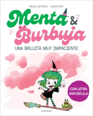 MENTA Y BURBUJA 1 UNA BRUJITA MUY IMPACIENTE1
