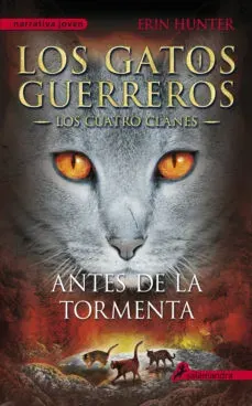 LOS GATOS GUERREROS LOS CUATRO CLANES 4 ANTES DE LA TORMENTA1