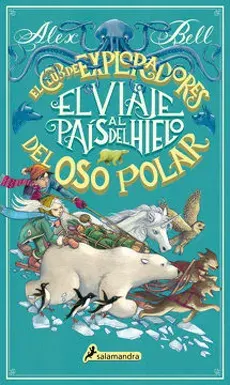 EL VIAJE AL PAIS DEL HIELO EL CLUB DE EXPLORADORES DEL OSO POLAR1