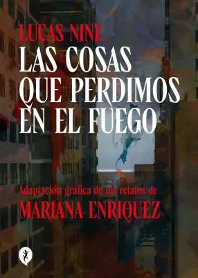 LAS COSAS QUE PERDIMOS EN EL FUEGO - NOVELA GRÁFICA1