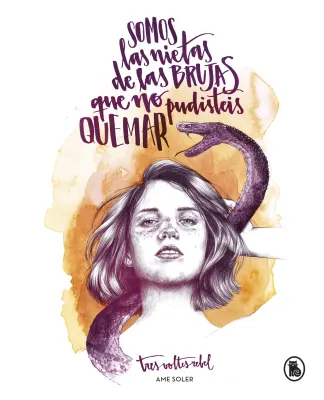 SOMOS LAS NIETAS DE LAS BRUJAS QUE NO PUDISTEIS QUEMAR1
