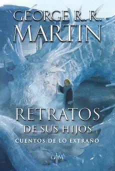 RETRATOS DE SUS HIJOS CUENTOS DE LO EXTRAÑO1