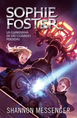SOPHIE FOSTER LA GUARDIANA DE LAS CIUDADES PERDIDAS1