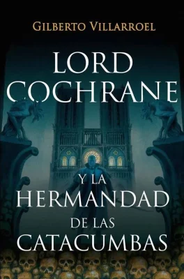 LORD COCHRANE Y LA HERMANDAD DE LAS CATACUMBAS1