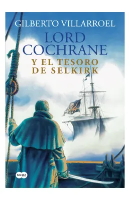 LORD COCHRANE Y EL TESORO DE SELKIRK1