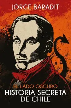 EL LADO OSCURO. HISTORIA SECRETA DE CHILE1