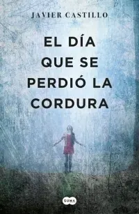 EL DIA QUE SE PERDIO LA CORDURA1