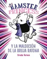 HAMSTER PRINCESS 1 Y LA MALDICION DE LA BRUJA RATONA1