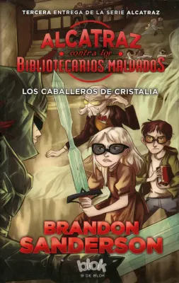 LOS CABALLEROS DE CRISTALIA 3 ALCATRAZ CONTRA LOS BIBLIOTECARIOS MALDITOS1