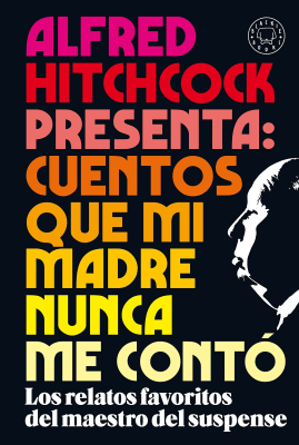 ALFRED HITCHCOCK PRESENTA CUENTOS QUE MI MADRE NUNCA ME CONTO1