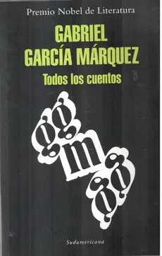 TODOS LOS CUENTOS GABRIEL GARCIA MARQUEZ1