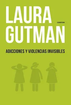 ADICCIONES Y VIOLENCIAS INVISIBLES1