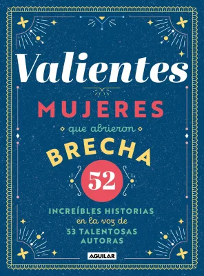 VALIENTES MUJERES QUE ABRIERON BRECHA1