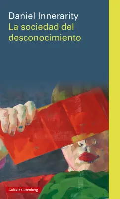 LA SOCIEDAD DEL DESCONOCIMIENTO1