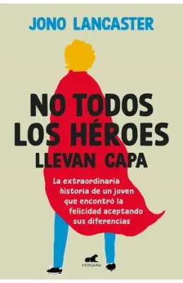 NO TODOS LOS HEROES LLEVAN CAPA1