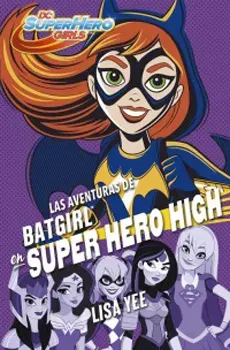 LAS AVENTURAS DE BATGIRL SUPER HERO HIGH 31