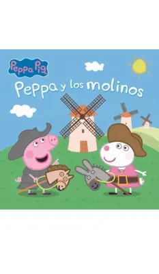 PEPPA PIG. PEPPA Y LOS MOLINOS1