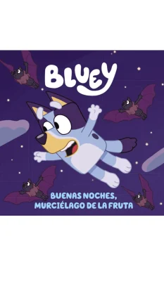 BLUEY 1 BUENAS NOCHES MURCIELAGO DE LA FRUTA1