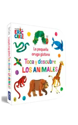 LA PEQUEÑA ORUGA GLOTONA TOCA Y DESCUBRE LOS ANIMALES1
